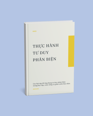 Tư Duy Phản Biện: Nền Tảng Của Mọi Thành Công